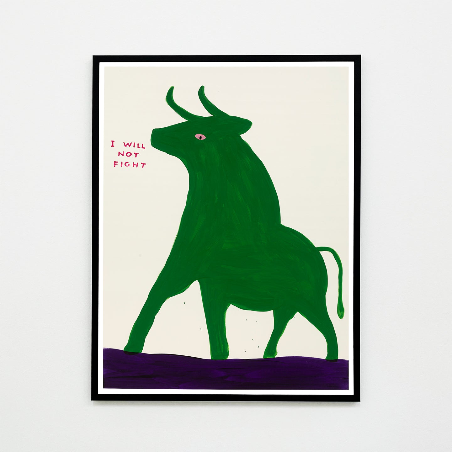 photo of a framed david shrigley art print featuring a deep green bull in an aggressive stance, with small text next to its mouth stating 'I WILL NOT FIGHT'. this david shrigley print features his signature cartoon-ish style and is on a beige background. the print is framed in a black box frame with a very small border. buy david shrigley prints