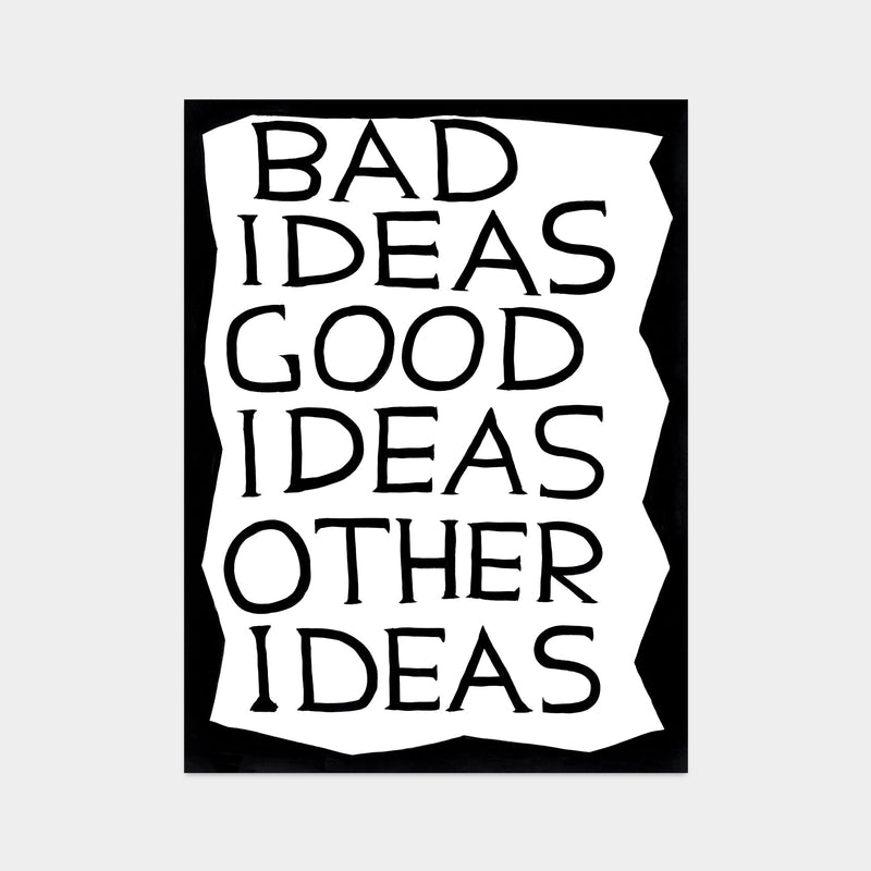 a photo of the david shrigley art print 'bad ideas good ideas', which features a black, jagged border, a white centre, and text in the centre stating 'bad ideas good ideas other ideas'.  buy david shrigley prints, david shrigley art, david shrigley prints, david shrigley art prints, david shrigley for sale uk, david shrigley posters, shrigley posters, shrigley prints