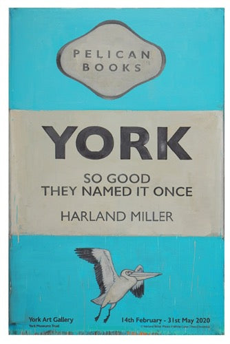 Harland Miller, York So Good They Named It Once Poster, 2020