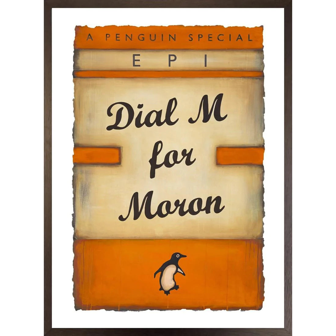 Orange Epi print saying Dial M For Moron in the style of a Penguin book cover